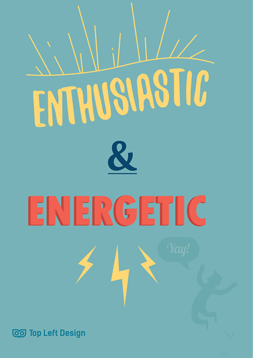 Top Left Design Value - Enthusiastic and Energetic