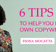 6 tips to help you be your own copywriter - from Fiona Mocatta