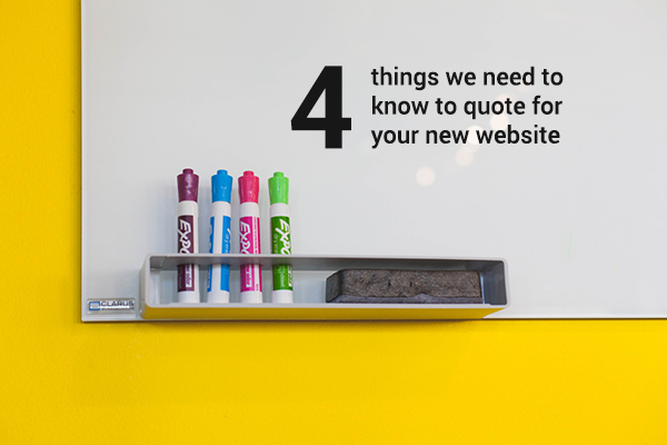 4 things we need to know to quote for your new website