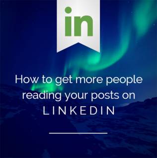 How do I get more people to read my posts on LinkedIn?