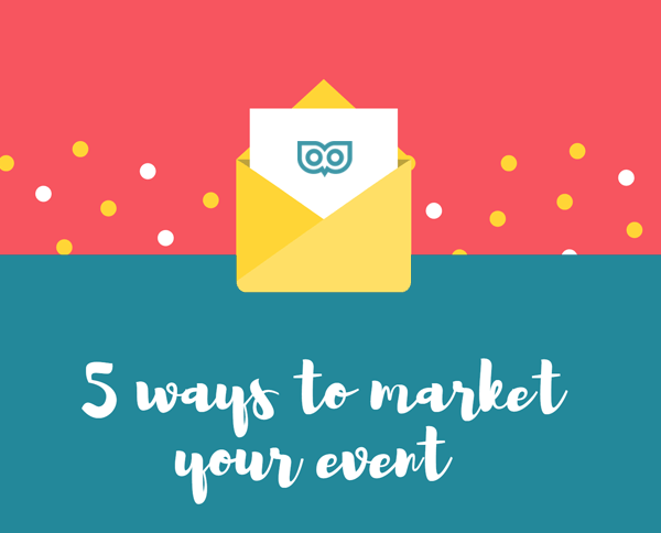 5 ways to market an event