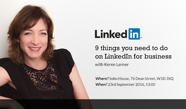 Soho House lunchtime talk - 9 things you need to do on LinkedIn for business