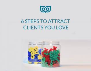 Attract clients you will love and who will love you back!