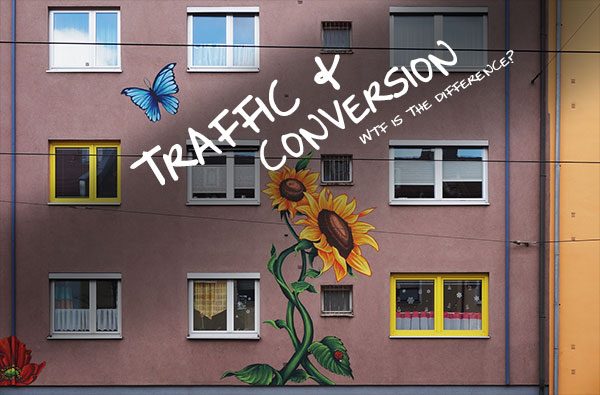Traffic vs Conversion - what's the difference