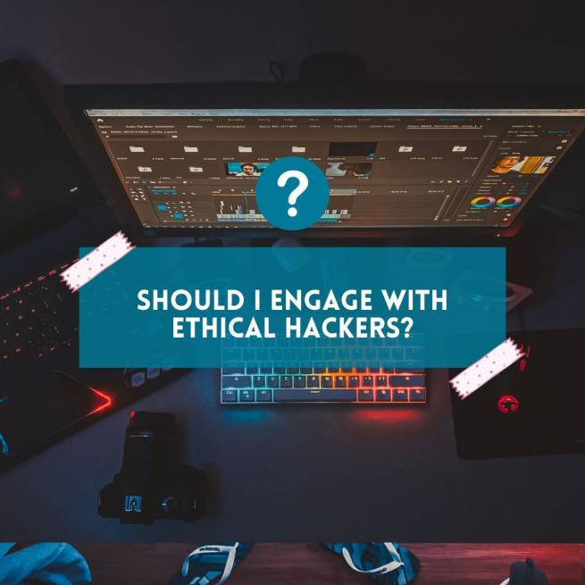 Ehical Hackers - should you listen to them?