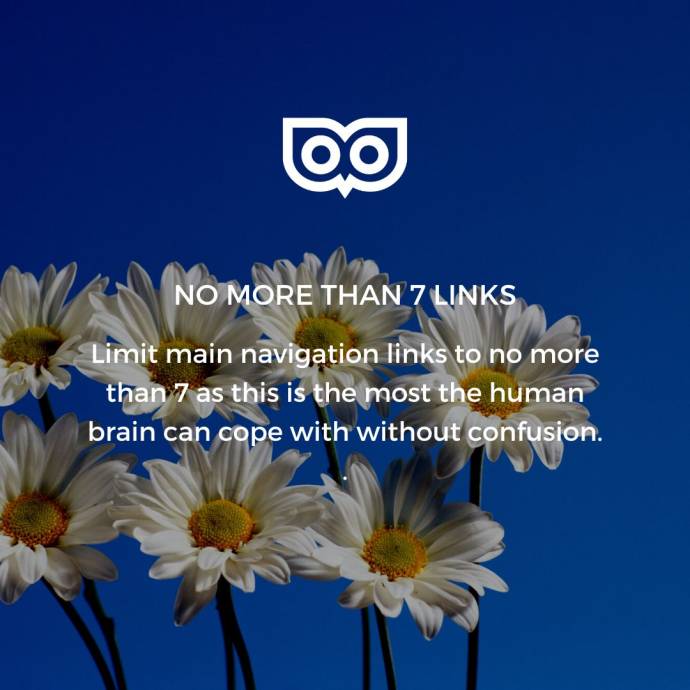 Limit navigation links to no more than 7 as this is the most the human brain can cope with without some confusion.