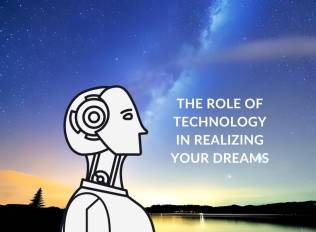 What does technology have to do with realising dreams?